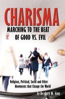 Charisma: Marching to the Beat of Good vs. Evil 1440174725 Book Cover