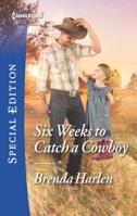 Six Weeks To Catch A Cowboy 1335465979 Book Cover