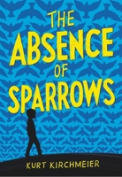 The Absence of Sparrows 0316450901 Book Cover