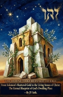 The House That Refused to Fall From Solomon’s Shattered Gold to the Living Stones of Christ: The Eternal Blueprint of God's Dwelling Place (Hard Life Problems Worth Solving) B0H7B51996 Book Cover