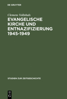 Evangelische Kirche Und Entnazifizierung 1945-1949 3486549413 Book Cover
