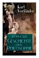 Popul�re Geschichte Der Philosophie (Vollst�ndige Ausgabe) 8026889630 Book Cover