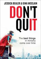 Don't Quit: The Best Things in Ministry Come Over Time 1635700566 Book Cover