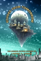 Echoes From Tomorrow B0DTFGWT4F Book Cover