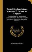 Recueil Des Inscriptions Grecques Et Latines de l'Egypte. Tome 1 (Ga(c)Na(c)Ralita(c)S) 2014498016 Book Cover