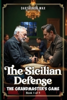 The Sicilian Defense: The Grandmaster's Game 197037831X Book Cover