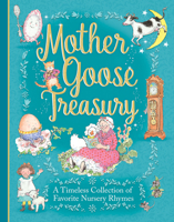 Mother Goose Treasury: A Beautiful Collection of Favorite Nursery Rhymes 1680524615 Book Cover