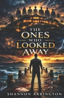 The ones who looked away B0GSN6153Q Book Cover