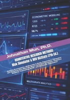 Quantitative Research Methods Using Risk Simulator and ROV BizStats Software: Applying Econometrics, Multivariate Regression, Parametric and ... Modeling & Forecasting, & Optimization 1734497335 Book Cover