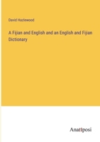 A Fijian and English and an English and Fijian Dictionary 3382157748 Book Cover