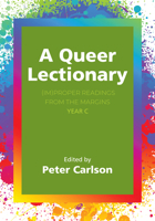 A Queer Lectionary: (Im)Proper Readings from the Margins - Year C 1596272910 Book Cover
