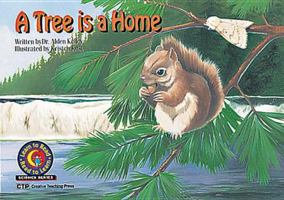 A Tree Is a Home (Learn to Read Science Series) 1574713159 Book Cover