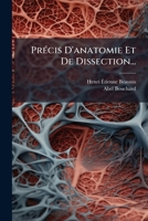 Précis d'anatomie et de dissection - 9ème édition 1278778756 Book Cover