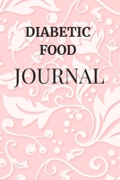 Diabetic Food Journal: Booklet Logbook Diabetes Lined Notebook Daily Glucose Prick Diary Record Tracker Organizer For 2 Years Ultra Good Gift For Men Kids Children & Women Who Live With Diabete To Tak 1674293526 Book Cover