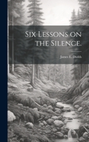 Six Lessons on the Silence. 1015066798 Book Cover