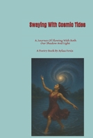 Swaying With Cosmic Tides B0FGYKFW2Y Book Cover