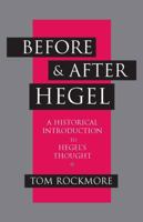 Before and After Hegel: A Historical Introduction to Hegel's Thought 0520082060 Book Cover