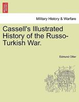 Cassell’s Illustrated History of the Russo-Turkish War, Volume II 1241532591 Book Cover