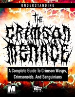 Understanding The Crimson Menace: A Complete Guide To Crimson Wasps, Crimsonoids And Sanguinians B0H6XM51BG Book Cover