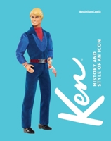 Just Ken: A Celebration of the Ultimate Boyfriend: The First Ever Monograph on Barbie’s Other Half 1419784595 Book Cover