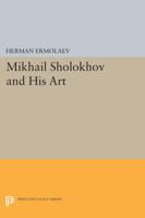 Mikhail Sholokhov and His Art 0691614598 Book Cover