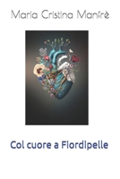 Col cuore a Fiordipelle B0BGKQSWQ5 Book Cover