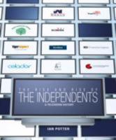 The Rise and Rise of the Independents: A Television History 095549432X Book Cover