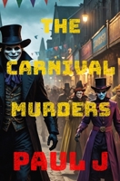 The Carnival Murders B0DLP624QY Book Cover