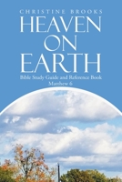 Heaven on Earth: Bible Study Guide and Reference Book 1669865908 Book Cover