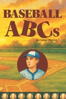 Baseball ABCs: From A to Z, It's Fun to Play Ball! B0FW5MSF6D Book Cover