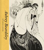 Aubrey Beardsley: Decadence and Desire 0500480591 Book Cover