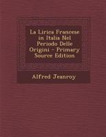 La Lirica Francese in Italia Nel Periodo Delle Origini 1289961883 Book Cover