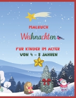 Malbuch Weihnachten für Kinder im Alter von 4 - 8 Jahren: 60 Seiten mit einzigartigem Design Weihnachtsmann Schlitten Schnee Geschenk Dezember B08L47S5CX Book Cover