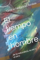 El tiempo en hombre: de la naturaleza, su ser y el otro B091F77XWS Book Cover