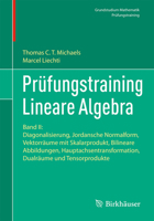 Prüfungstraining Lineare Algebra: Band II: Diagonalisierung, Jordansche Normalform, Vektorräume mit Skalarprodukt, Bilineare Abbildungen, ... (Grundstudium Mathematik) (German Edition) 3662689413 Book Cover