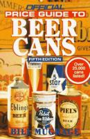 Official Price Guide to Beer Cans 0876378734 Book Cover