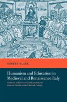 Humanism and Education in Medieval and Renaissance Italy: Tradition and Innovation in Latin Schools from the Twelfth to the Fifteenth Century 0521036127 Book Cover