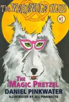 The Magic Pretzel : Ready For Chapters 1 0689837909 Book Cover