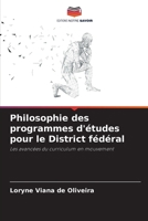 Philosophie des programmes d'études pour le District fédéral: Les avancées du curriculum en mouvement (French Edition) 6207674480 Book Cover