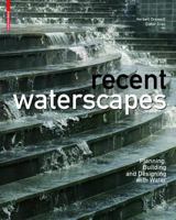 New Waterscapes: Planning, Building and Designing with Water 3764372451 Book Cover