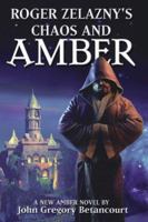 Roger Zelazny's Chaos and Amber (Book 2, Dawn of Amber Trilogy) 0743474945 Book Cover