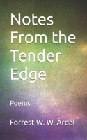 Notes From the Tender Edge: Poems B0G8347TJ4 Book Cover
