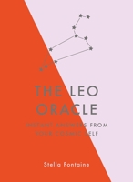 The Leo Oracle: Instant Answers from Your Cosmic Self null Book Cover