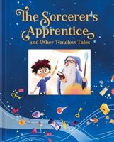Sorcerer's Apprentice and Other Timeless Tales 196010781X Book Cover