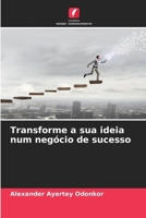Transforme a sua ideia num negócio de sucesso (Portuguese Edition) 6630264606 Book Cover