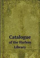 Catalogue of the Harlem Library 5518533624 Book Cover