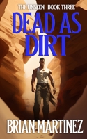 Dead as Dirt: The Unseen - Book Three B08HGTSYMG Book Cover