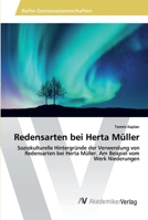 Redensarten bei Herta Müller: Soziokulturelle Hintergründe der Verwendung von Redensarten bei Herta Müller. Am Beispiel vom Werk Niederungen 6202218606 Book Cover