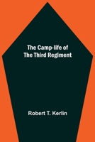The Camp-Life Of The Third Regiment 9354598250 Book Cover
