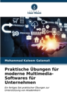 Praktische Übungen für moderne Multimedia-Softwares für Unternehmen (German Edition) 620701569X Book Cover